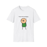 I Don't Feel Anything - Joking Hazard Card shirt