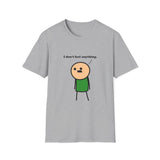 I Don't Feel Anything - Joking Hazard Card shirt