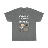 Only Tony Can Judge Me Shirt