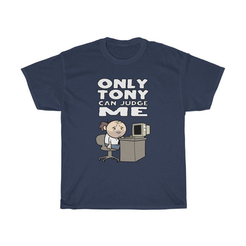 Only Tony Can Judge Me Shirt